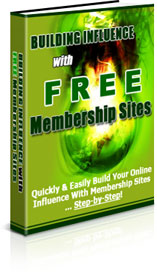 Building Influence With Free Membership Sites